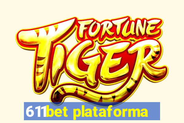 611bet plataforma